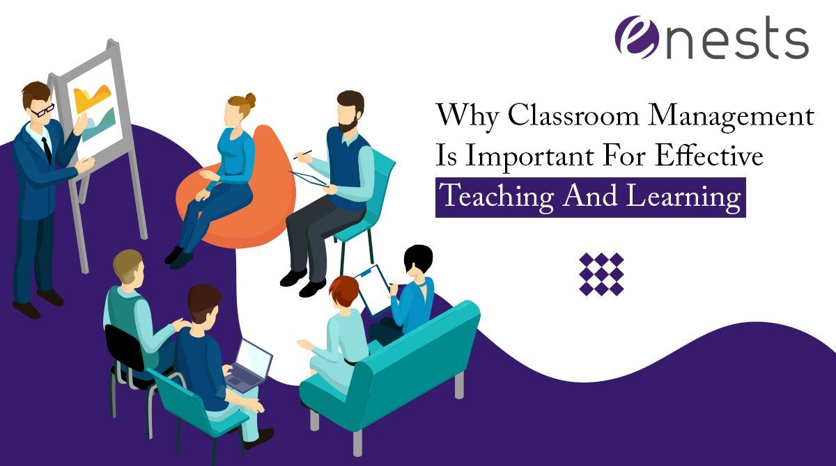 Why Classroom Management Is Important For Effective Teaching And Learning?