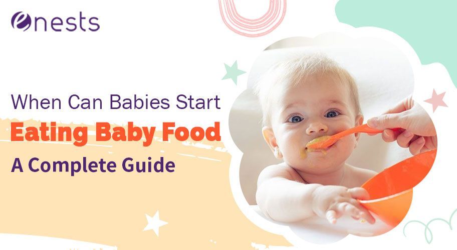 When Can Babies Start Eating Baby Food - A Complete Guide