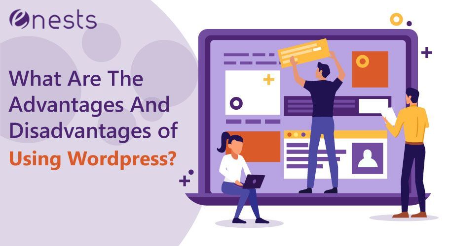 What Are The Advantages And Disadvantages Of Using Wordpress?