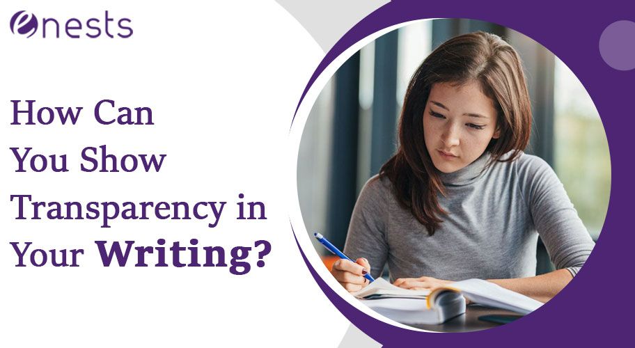 How Can You Show Transparency in Your Writing?
