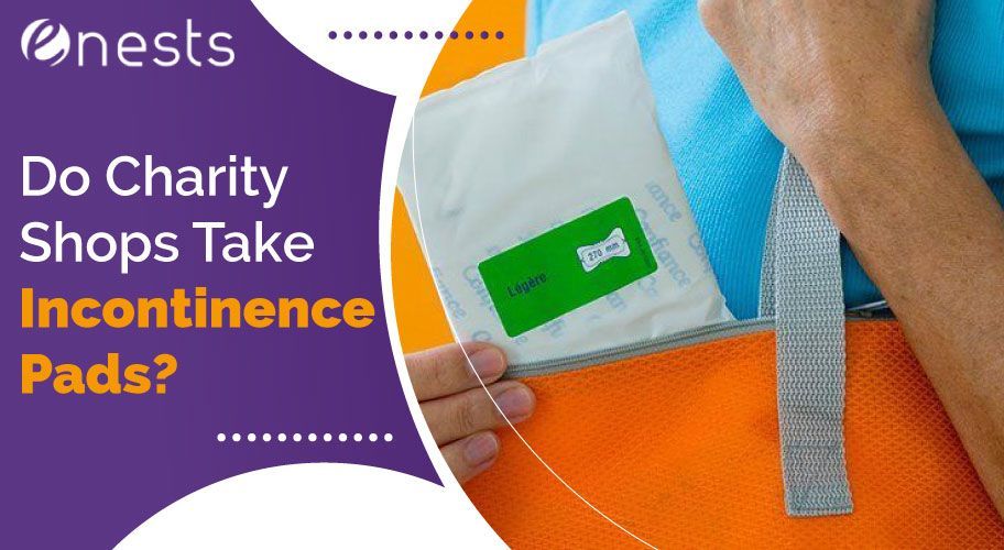 Do Charity Shops Take Incontinence Pads?