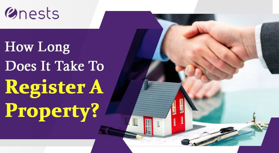 How Long Does It Take To Register A Property?