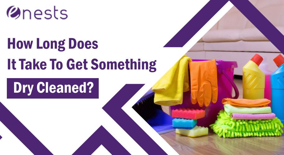 How Long Does It Take To Get Something Dry Cleaned?