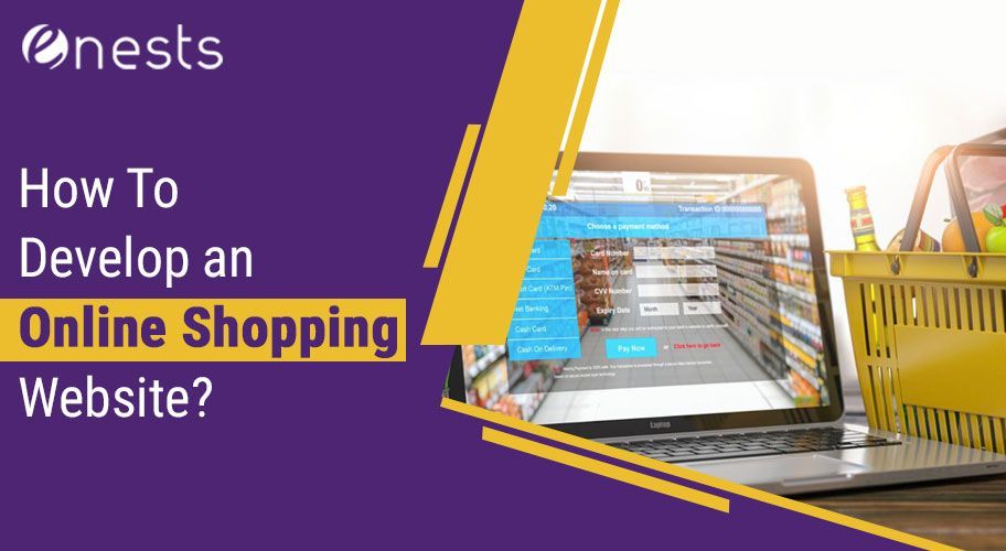 How To Develop an Online Shopping Website?