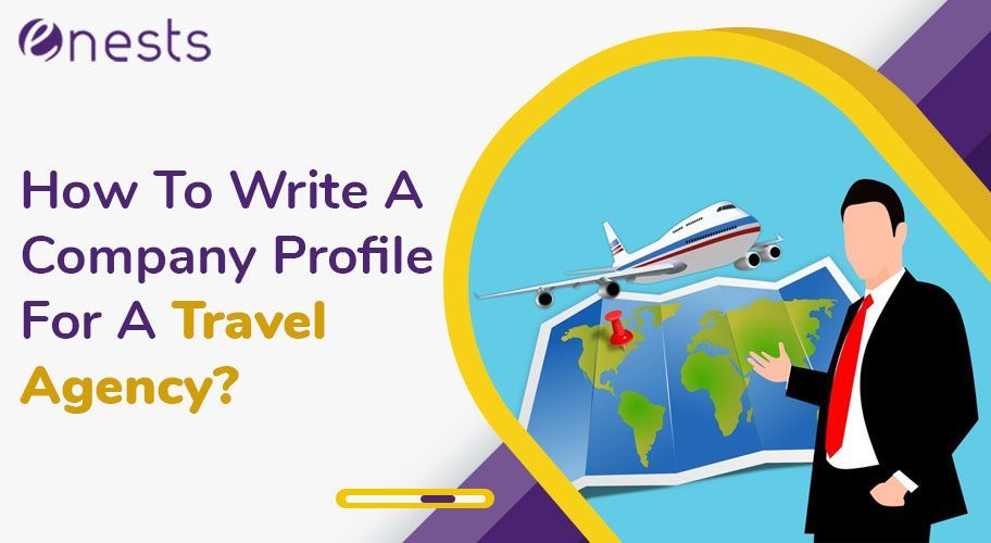 How To Write A Company Profile For A Travel Agency?