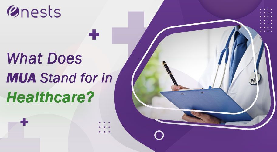 What Does MUA Stand For In Healthcare?