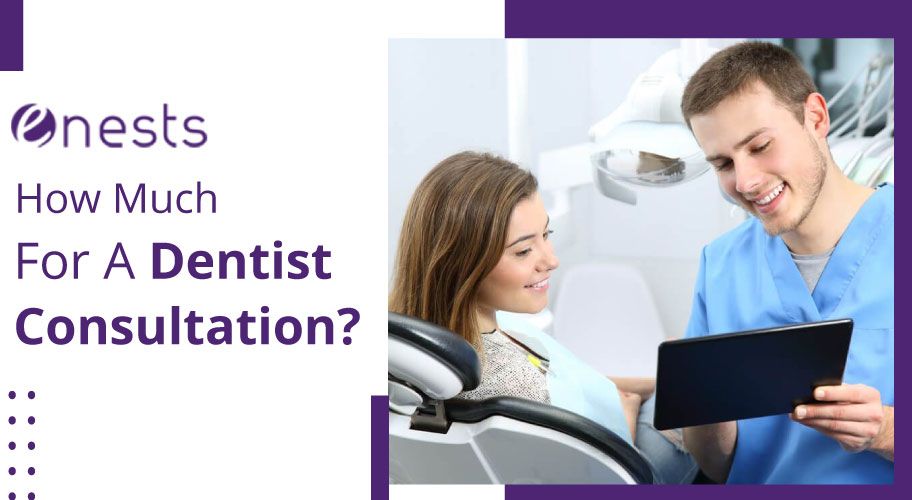 How Much For A Dentist Consultation?