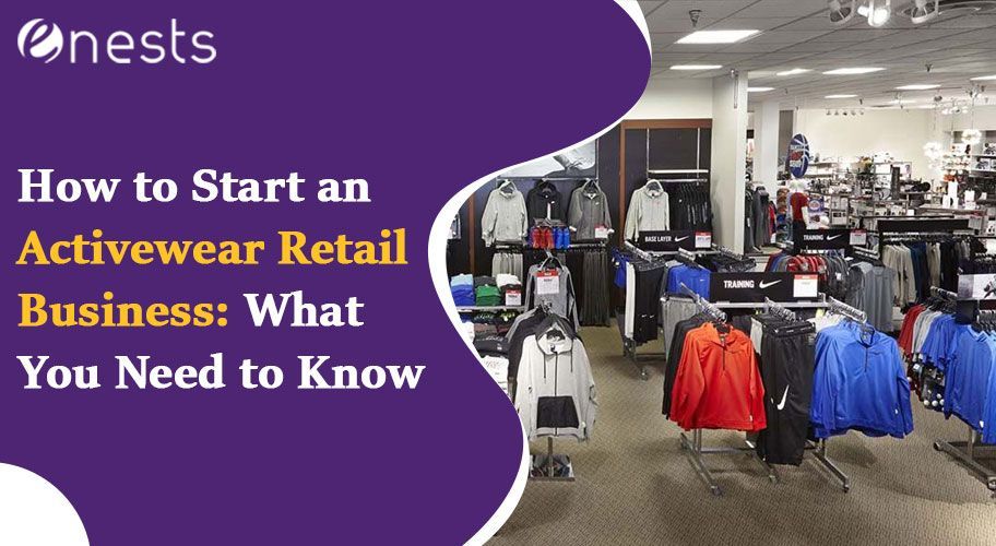How to Start an Activewear Retail Business: What You Need to Know
