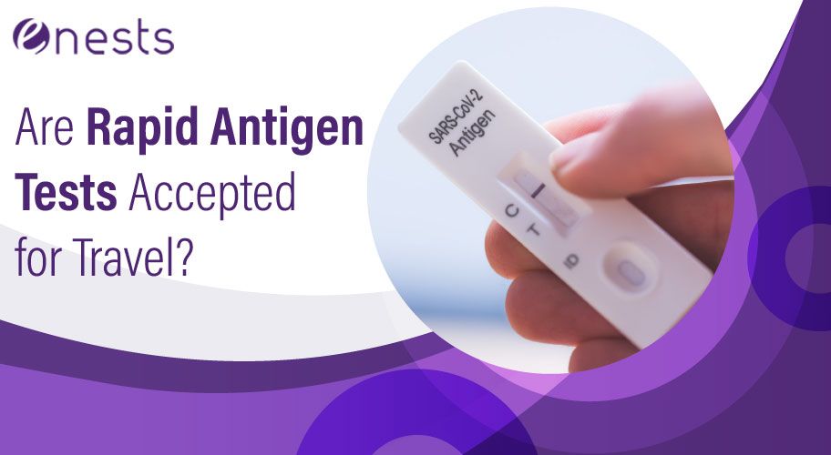 Are Rapid Antigen Tests Accepted for Travel?