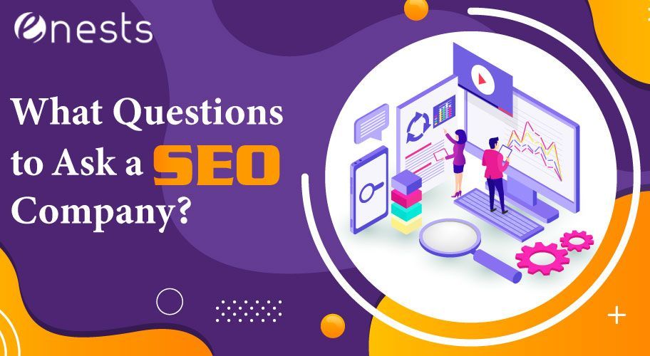 What Questions to Ask an SEO Company?