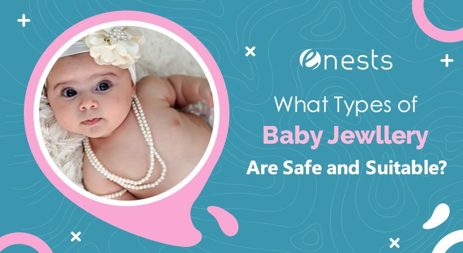 What Types of Baby Jewllery Are Safe and Suitable?