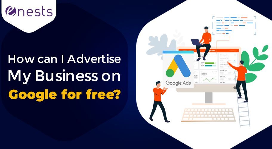 How Can I Advertise My Business on Google for Free?